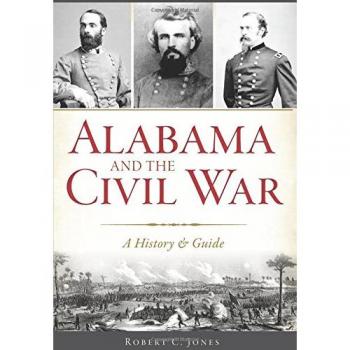 Alabama and the Civil War: A History & Guide