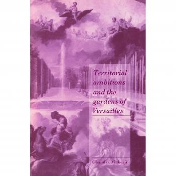 Ambiciones Territoriales y los Jardines de Versalles (Estudios Culturales y Sociales de Cambridge)