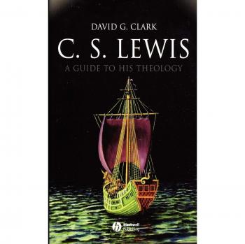 C.S. Lewis Theology Guide by David G. Clark