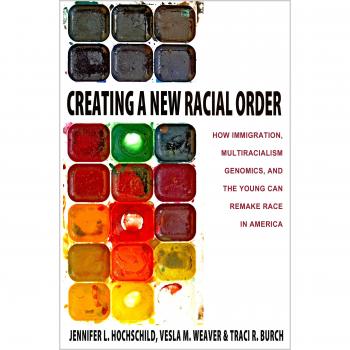 Creating a New Racial Order: How Immigration, Multiracialism, Genomics, and the Young Can Remake Race in America