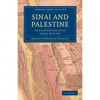 Colección de la Biblioteca de Cambridge - Arqueología: Sinaí y Palestina en Conexión con su Historia (Edición en Rústica)