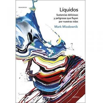 Líquidos: Sustancias deliciosas y peligrosas que fluyen por nuestras vidas