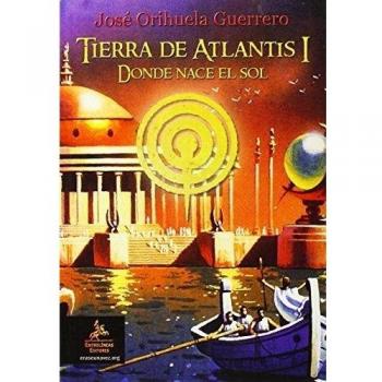Tierra de Atlantis I: Donde nace el sol