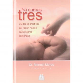 YA SOMOS TRES. Cuidados prácticos del recién nacido