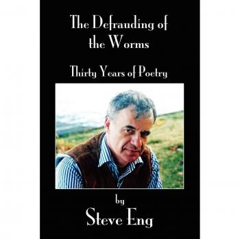 The Defrauding of the Worms: Thirty Years of Poetry (Paperback Edition)