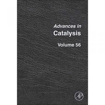 Advances in Catalysis: Volume 56
