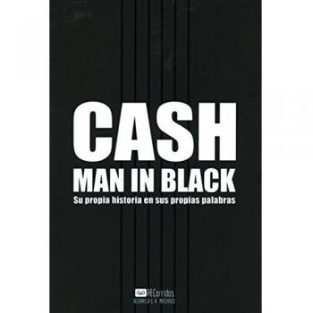 Cash. Man in Black: Su propia historia en sus propias palabras: 7 - Johnny Cash