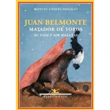 Juan Belmonte Matador De Toros - Manuel Chaves Nogales