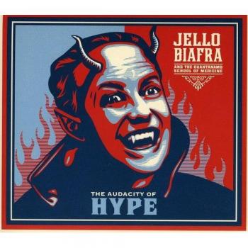 Audacity Of Hype - BIAFRA, JELLO