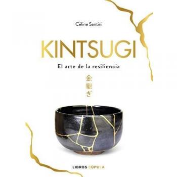 Kintsugi: El arte de la resiliencia