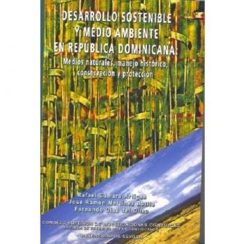 Desarrollo sostenible y medio ambiente en República Dominicana : medios naturales, manejo histórico, conservación y protección: Medios naturales, ... de la Escuela de Estudios Hispanoamericanos)