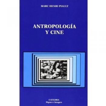 Antropología y cine - Marc Henri Piault