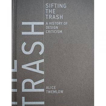 Sifting the Trash: A History of Design Criticism