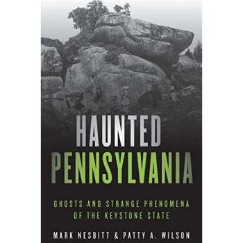 Haunted Pennsylvania: Ghosts and Strange Phenomena of the Keystone State - Second Edition
