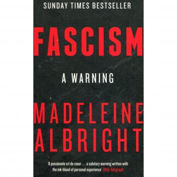 Fascismo: Una Advertencia - Madeleine Albright