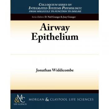 Epitelio de las Vías Respiratorias (Serie Colloquium sobre Fisiología de Sistemas Integrados: desde la Molécula hasta la Función y la Enfermedad, Volumen 36)