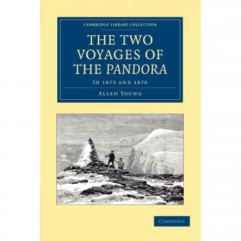 Las Dos Expediciones de la Pandora: En 1875 y 1876 (Colección de Bibliotecas de Cambridge - Exploración Polar)