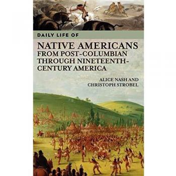 Daily Life of Native Americans: Post-Columbian to 19th Century America (Greenwood Press History Series)
