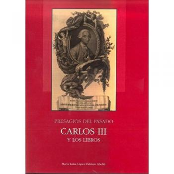 Presagios del pasado: Carlos III y los libros