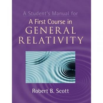 Student's Manual for General Relativity: A First Course by Robert B. Scott