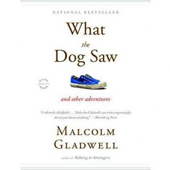What the Dog Saw: And Other Adventures