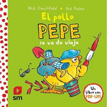El pollo Pepe se va de viaje - Nick Denchfield