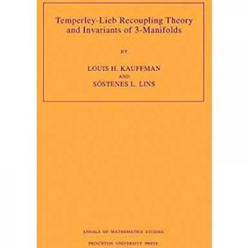 Temperley-Lieb Recoupling Theory and Invariants of 3-Manifolds (Volume 134, Annals of Mathematics Studies)