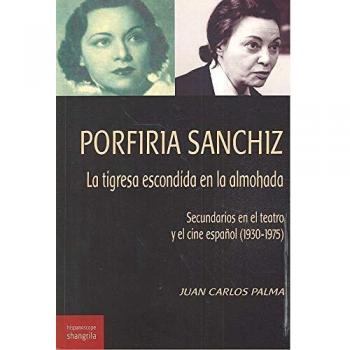 Porfiria Sanchiz. La tigresa escondida en la almohada. Secundarios en el teatro