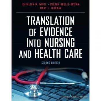 Translation of Evidence Into Nursing and Health Care