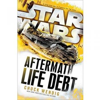 Star Wars: Aftermath: Life Debt: Wendig Chuck