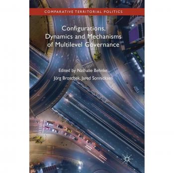 Configurations, Dynamics and Mechanisms of Multilevel Governance