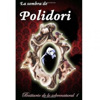La sombra de Polidori: Volume 1