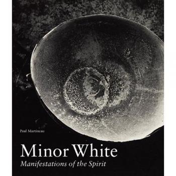 Minor White - Manifestations of the Spirit