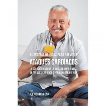 44 Recetas de Jugos Saludables para Prevenir Ataques Cardíacos: Soluciones Caseras para una Vida Mejor