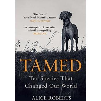 Tamed: Ten Species that Changed our World