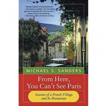 From Here, You Can't See Paris: A Culinary Journey Through a French Village