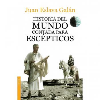 Historia del mundo contada para escépticos - Juan Eslava Galán