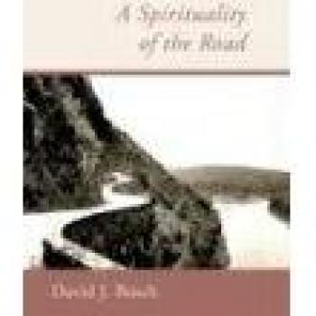 A Spirituality of the Road: Insights by David J. Bosch