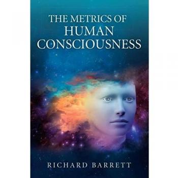 The Metrics of Human Consciousness by Richard Barrett - Comprehensive Guide to Human Awareness and Development