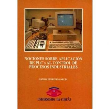 Nociones Sobre Aplicación Del Plc'S Al Control de Procesos Industriales