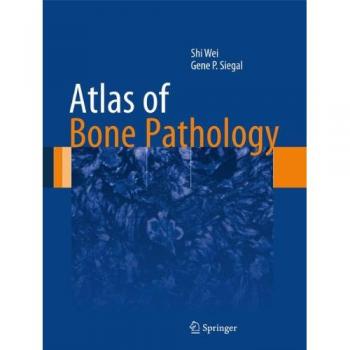 Bone Pathology Atlas: Comprehensive Guide to Anatomic Pathology