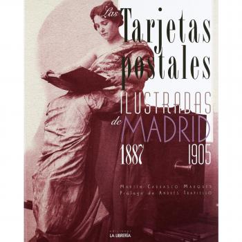 Las tarjetas postales ilustradas de Madrid. 1887-1905