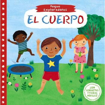 Peque Exploradores. El cuerpo - Varios Autores