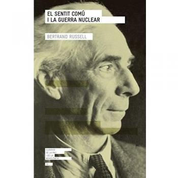 El Sentit Comú I La Guerra Nuclear: 10 - Bertrand Russell