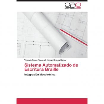 Sistema Automatizado de Escritura Braille: Integración Mecatrónica