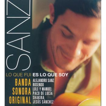 Lo Que Fui Es Lo Que Soy - SANZ, ALEJANDRO