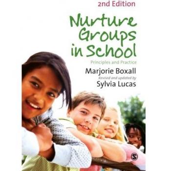 Nurture Groups in Schools: Principles and Practice