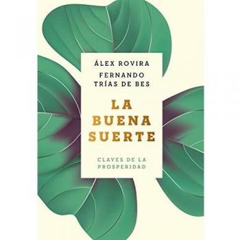 La buena suerte: Claves de la prosperidad