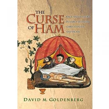 The Curse of Ham: Race And Slavery In Early Judaism, Christianity, And Islam