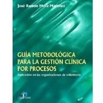 Guía metodológica para la gestión clínica por procesos